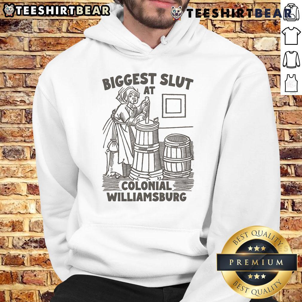 Funny Biggest Slut at Colonial Williamsburg hoodie featuring a humorous design perfect for casual wear and history lovers.