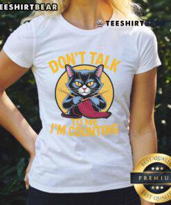 Funny cat knitting lovers tee featuring a cat with a humorous Don't talk to me, I'm counting quote. Perfect for knitters!