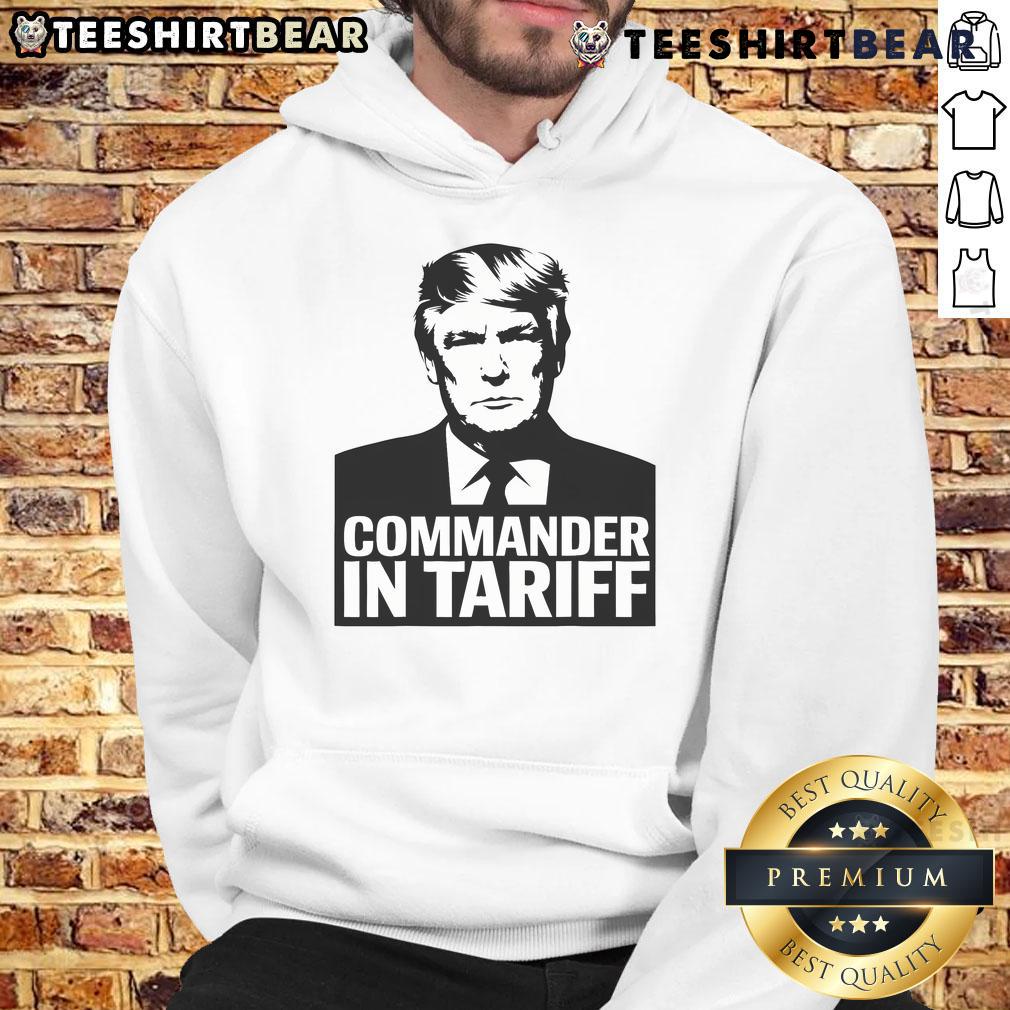Funny Commander in Tariff hoodie showcasing political satire on trade resistance and tariffs.