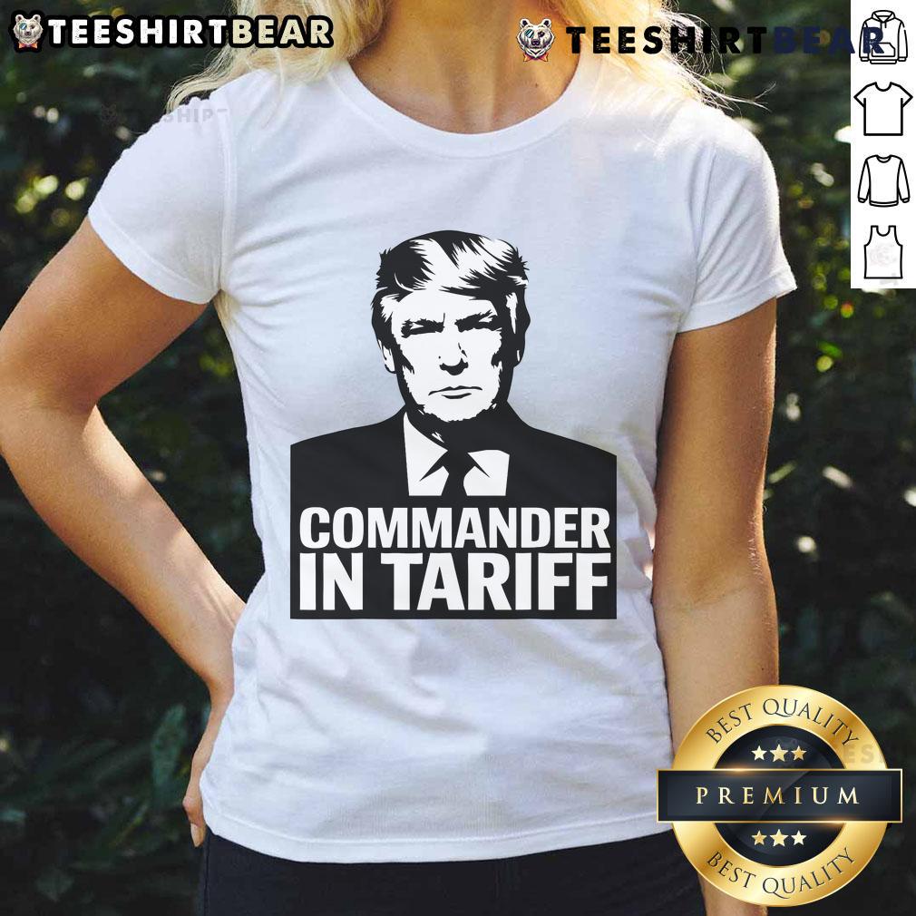 Funny Commander in Tariff political satire tee for ladies, featuring a humorous design about resisting trade tariffs.