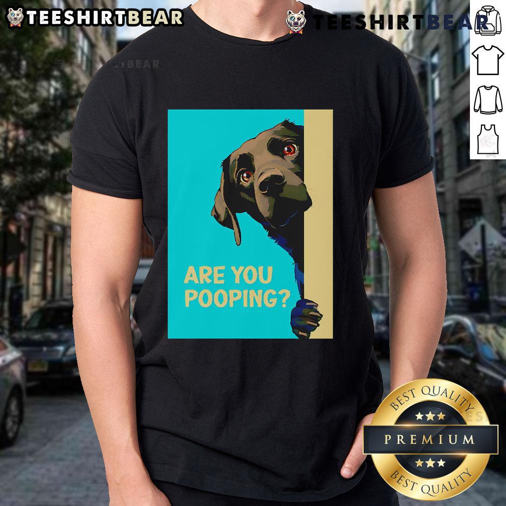 Funny Dog Are You Pooping T-Shirt featuring a humorous cartoon dog in a playful pose, perfect for dog lovers.