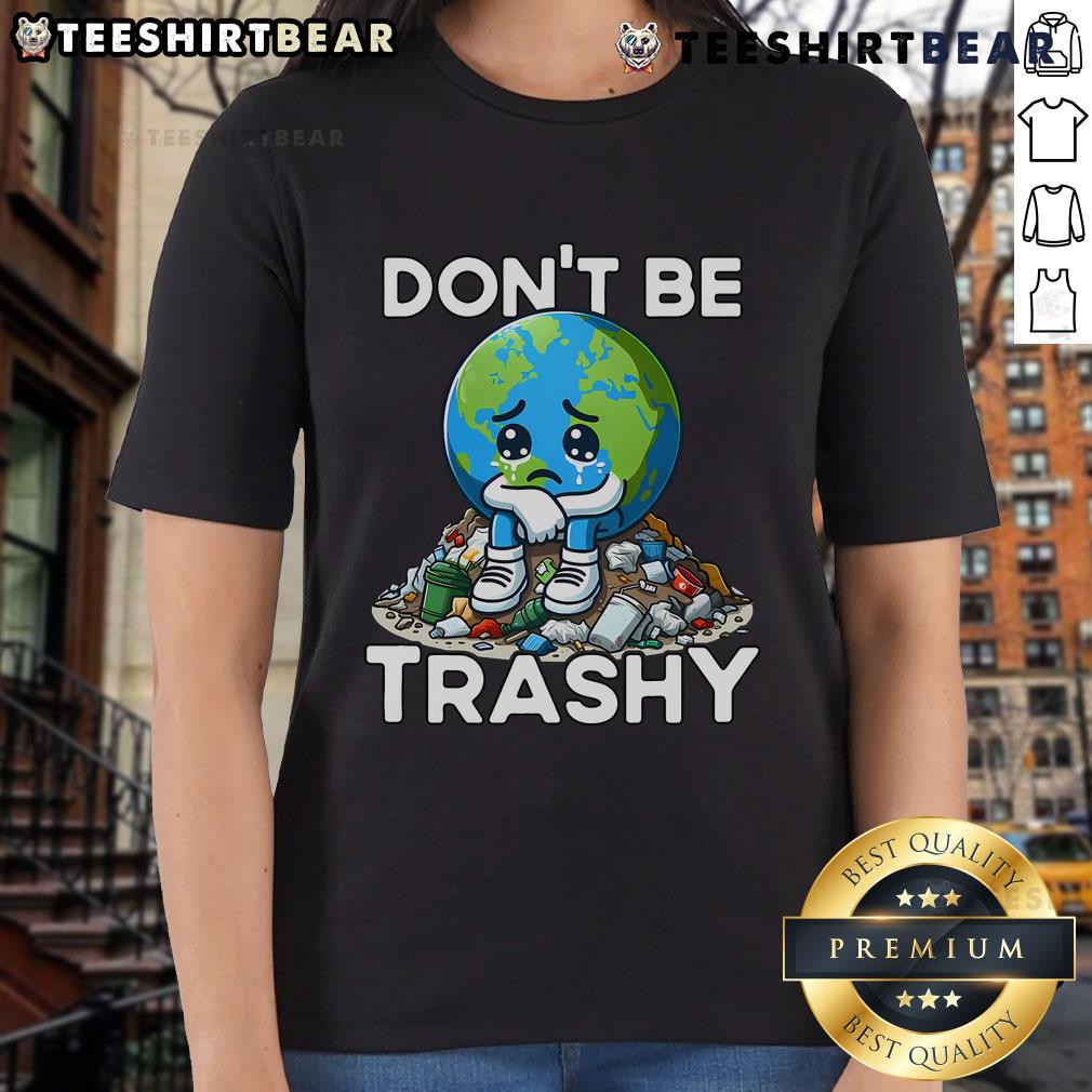 Funny 'Don't Be Trashy, Recycle' Earth Ladies Tee featuring eco-friendly message and playful design for recycling advocates.