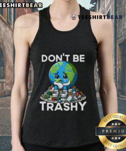 Funny 'Don't Be Trashy, Recycle' Earth tank top featuring a playful design promoting recycling and environmental awareness.