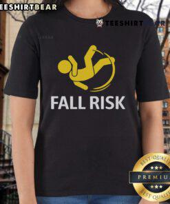 Alt Text: Funny Fall Risk Balance Issues Ladies Tee featuring humorous design for those with fall risk challenges.