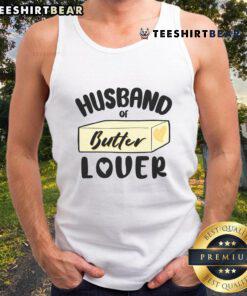 Funny husband wearing a 'Butter Lover' tank top, showcasing his quirky style and love for butter in a playful way.
