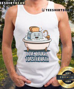 Funny Live Laugh Toaster Bath saying on a cute tank top, perfect for casual wear and quirky fashion lovers.