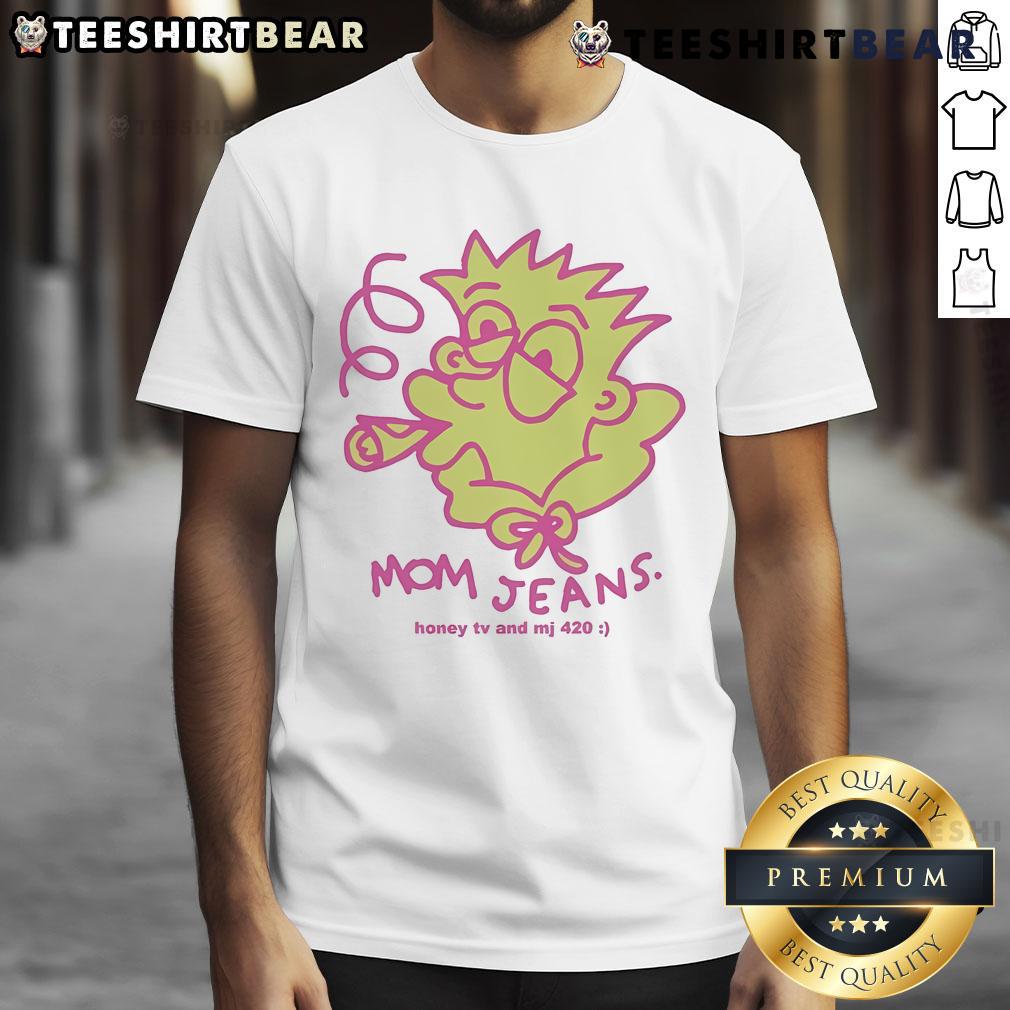 Funny Mom Jeans Honey TV and MJ 420 Bart Smokin T-Shirt in vibrant colors, perfect for casual wear and humor enthusiasts.