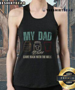 Funny 'My Dad Never Came Back With The Milk' tank top design for dads, perfect for humor-loving families and gifts.