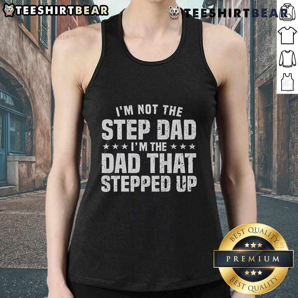 Funny step dad tank top design featuring humorous text for stepped up dads, perfect for Father's Day or casual wear.
