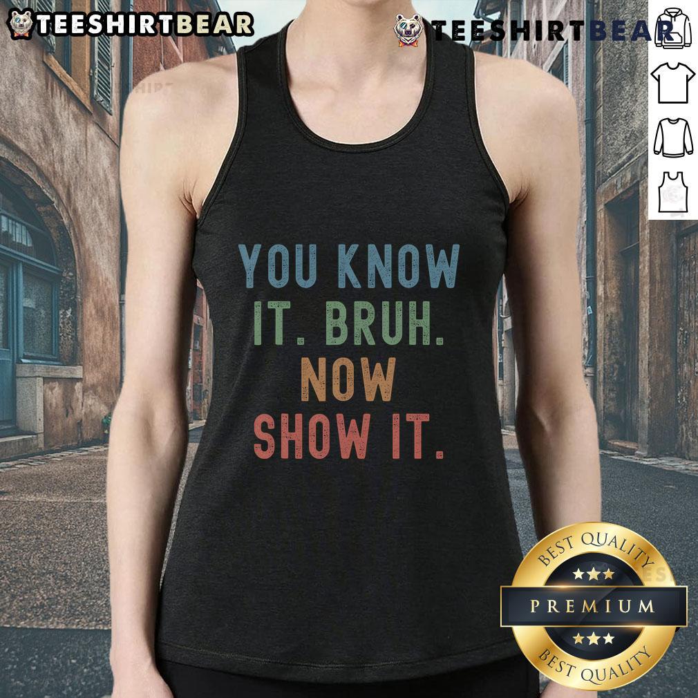 Funny vintage tank top for teachers on test day, featuring 'You Know It Bruh' design, perfect for classroom humor.