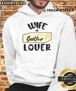 Alt Text: Funny wife of butter lover hoodie featuring a humorous design perfect for butter enthusiasts and gift ideas.