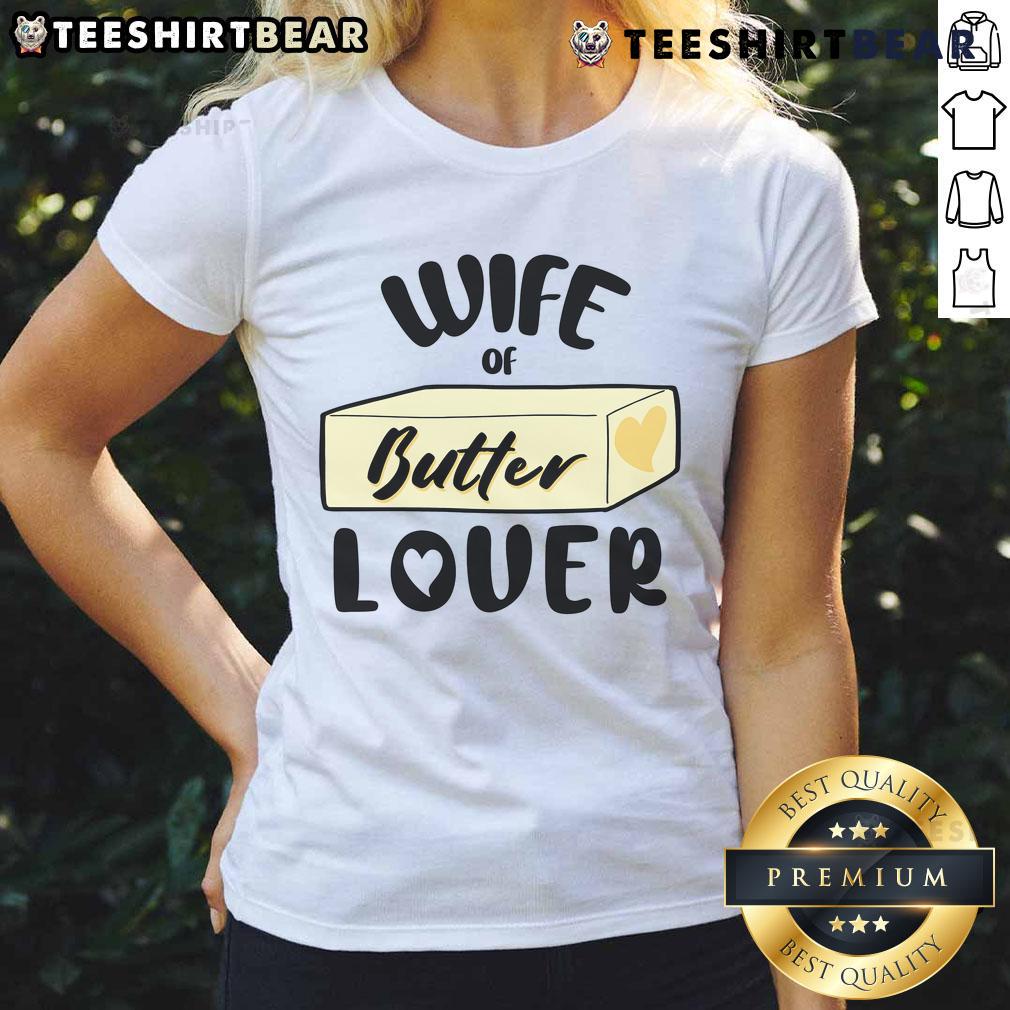 Funny wife of butter lover ladies tee featuring a humorous butter-themed graphic and vibrant design.
