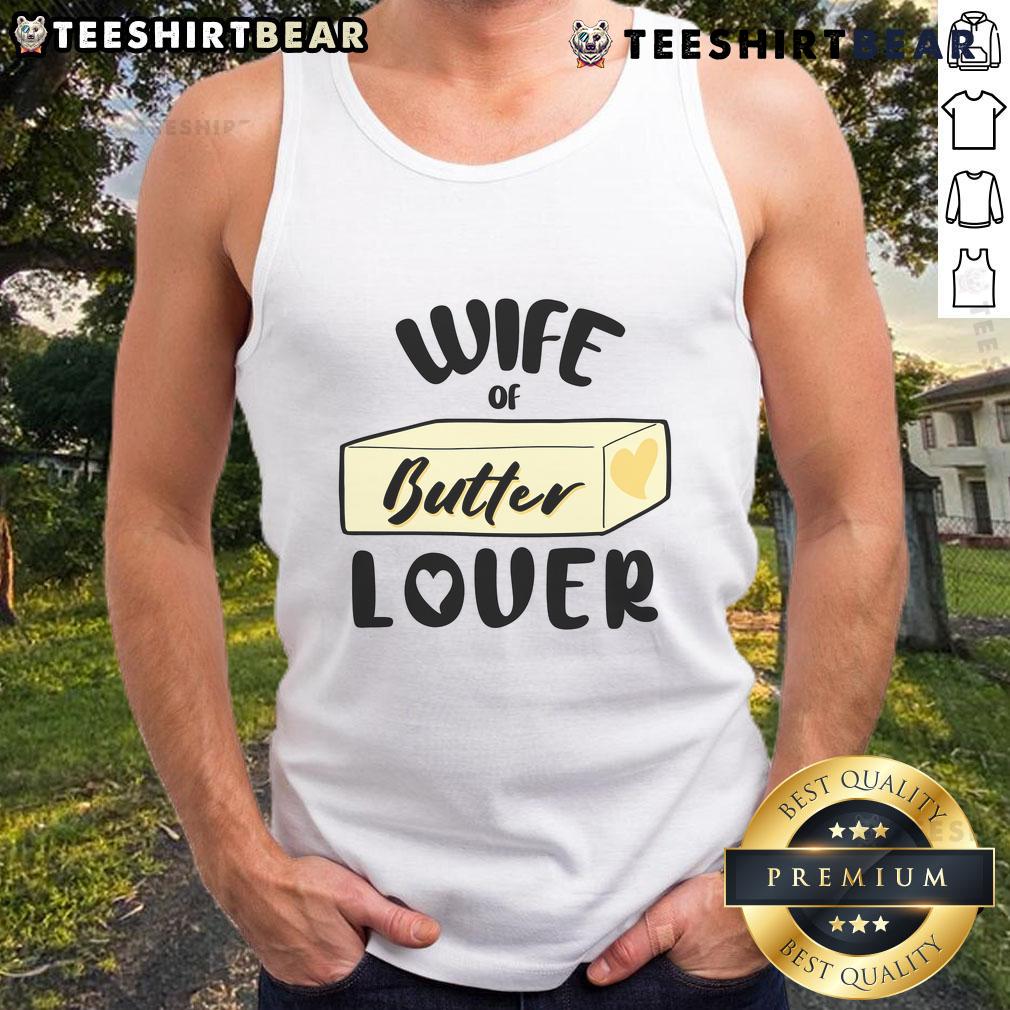 Funny wife of butter lover tank top design featuring humorous butter-themed graphics and playful text.