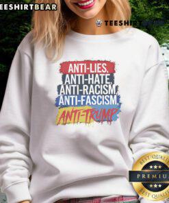 Good Anti Hate Lies Racism Fascism Resist Protest Trump Rally Sweatshirt, promoting unity and social justice in activism.