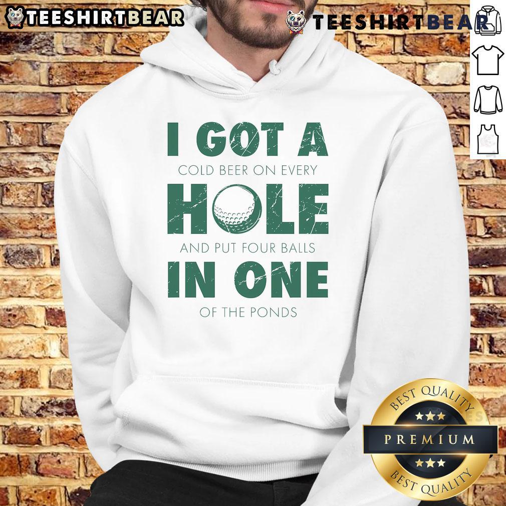 Good I Got A Hole In One Golf Quote on a stylish golfing hoodie, perfect for golf enthusiasts and fans.