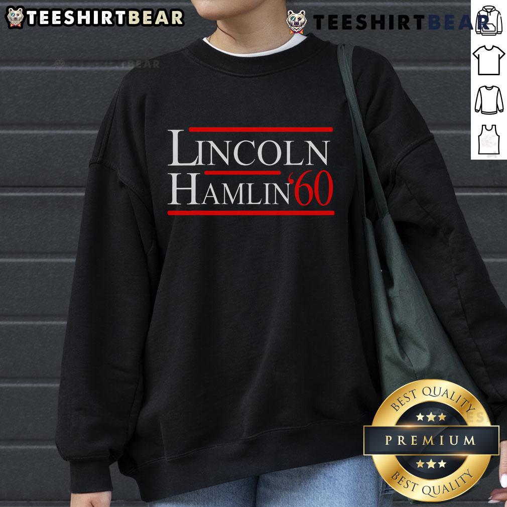 Good Lincoln Hamlin 60 Campaign sweatshirt featuring Republican and Democrat designs, perfect for political enthusiasts.