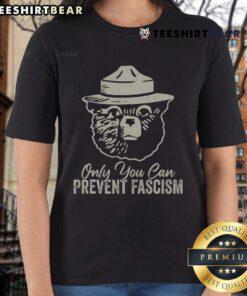Good Only You Can Prevent Fascism Bear Resist National Parks Ladies Tee featuring a bear design promoting activism.