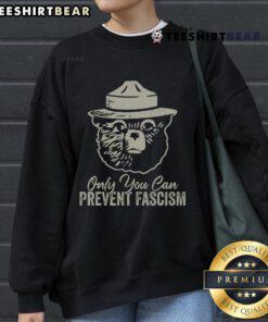 Good Only You Can Prevent Fascism Bear Resist National Parks Sweatshirt featuring a bear graphic and nature-themed design.