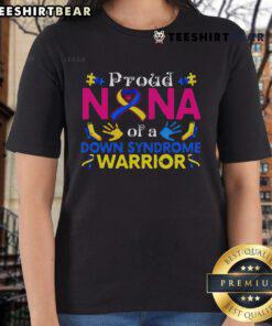 Good Proud Nana of a Down Syndrome Awesome Awareness Ladies Tee showcasing support for Down syndrome awareness.