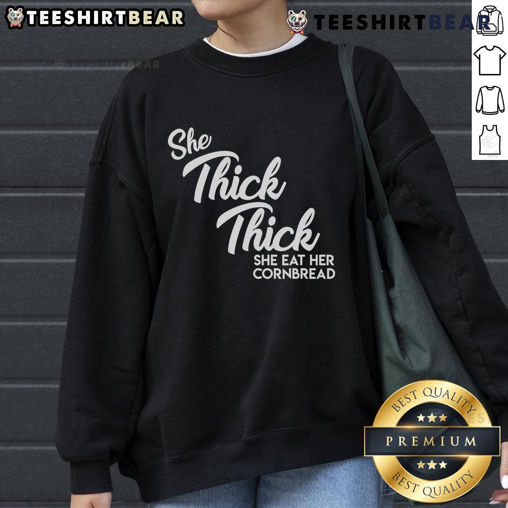 Good She Thick She Eat Her Cornbread sweatshirt featuring Boss Man Dlow Shake Dat Song design, perfect for casual style.