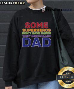 Good Some Superheroes Don't Have Capes Dad Sweatshirt in navy blue, featuring a bold graphic text design for fathers.