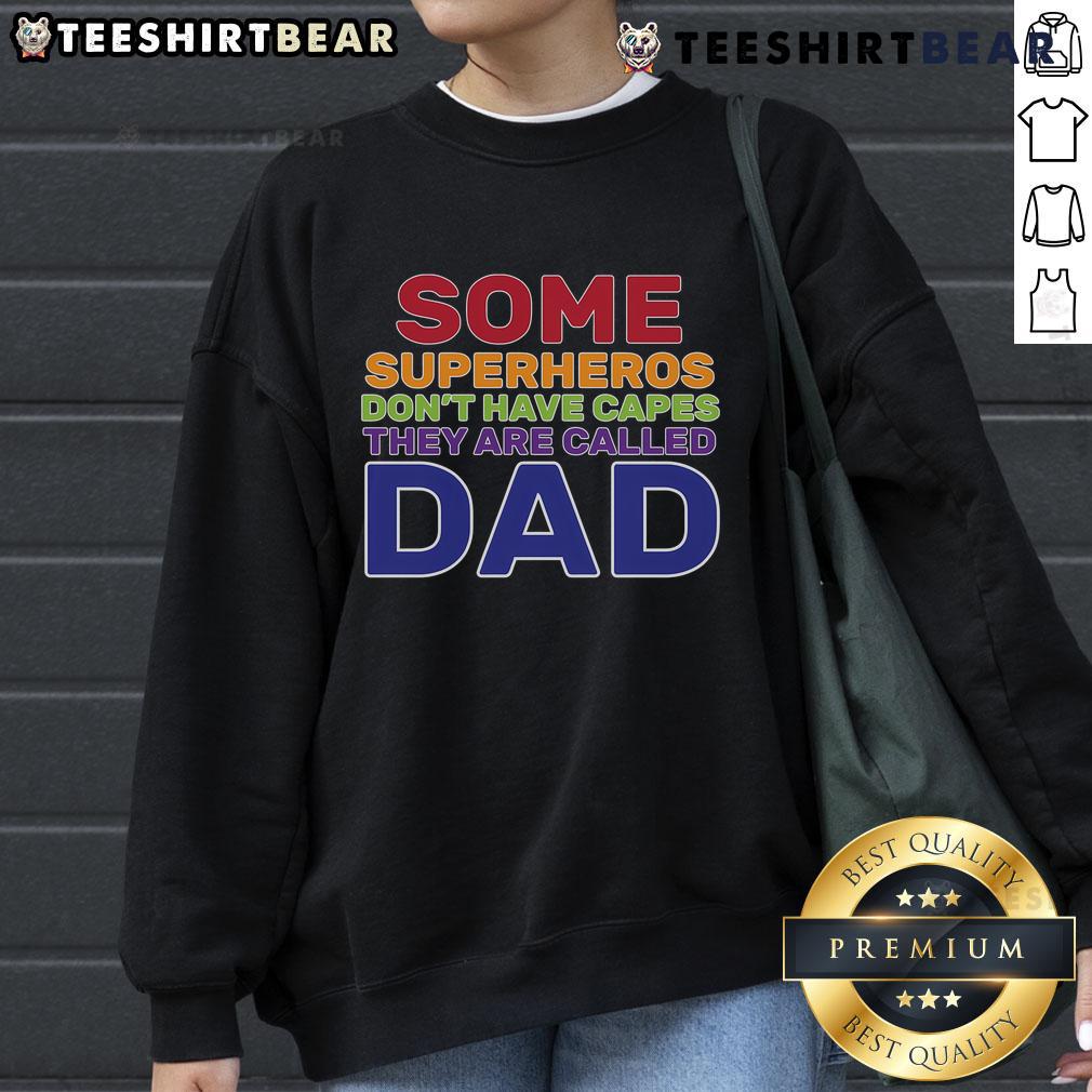 Good Some Superheroes Don't Have Capes Dad Sweatshirt in navy blue, featuring a bold graphic text design for fathers.