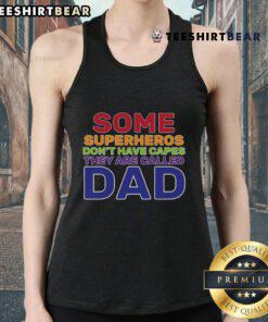 Good Some Superheroes Don't Have Capes Dad Tank Top featuring bold text design, perfect for superhero-loving dads.