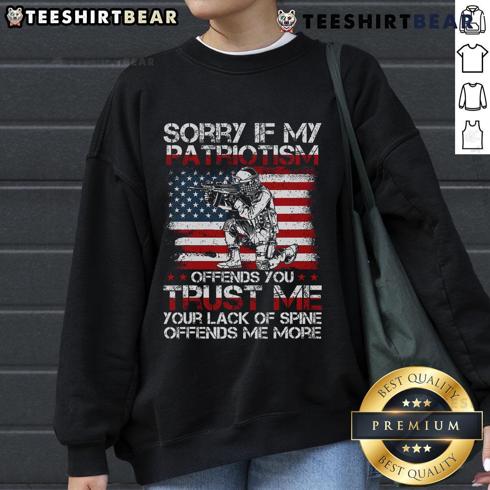Patriotic US flag sweatshirt with bold text 'Good Sorry If My Patriotism Offends You' for proud Americans.
