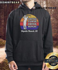 Good Swing Curse Drink Repeat Myrtle Beach Golf Hoodie featuring a stylish design for golf enthusiasts.