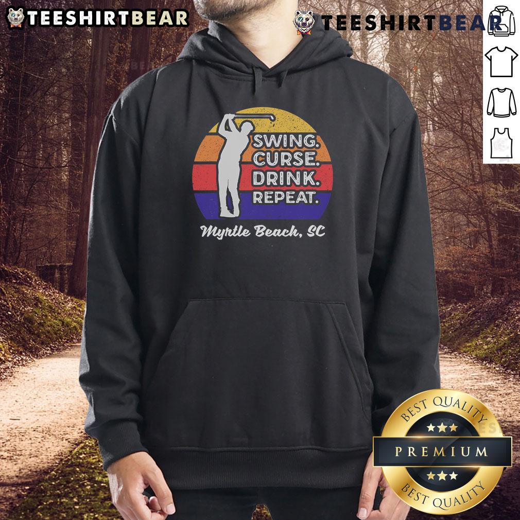 Good Swing Curse Drink Repeat Myrtle Beach Golf Hoodie featuring a stylish design for golf enthusiasts.