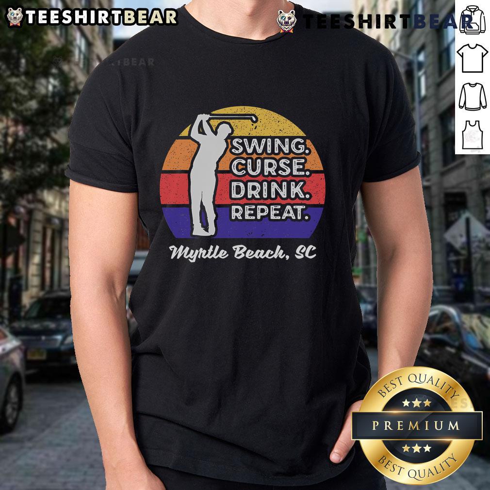 Good Swing Curse Drink Repeat Myrtle Beach Golf T-Shirt featuring a fun golf-themed design for enthusiastic golfers.