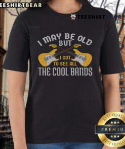 Alt Text: Vintage tee featuring 'Happy I May Be Old But I Got To See All The Cool Bands' with guitar and ladies design.