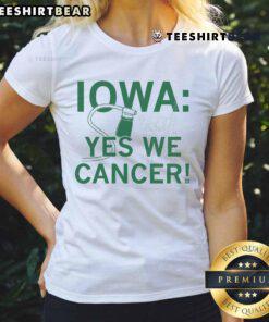 Hot Iowa Yes We Cancer Ladies Tee featuring a stylish design to support cancer awareness and promote empowerment.