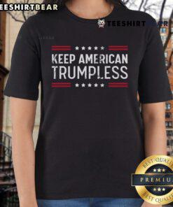 Hot Keep America Trumpless Ladies Tee featuring a stylish design for women who support political change and activism.
