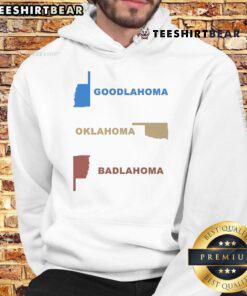 Nice Goodlahoma Oklahoma Badlahoma Hoodie featuring a unique design for fans of Oklahoma pride and humor.