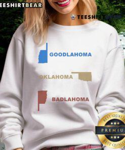 Nice Goodlahoma Oklahoma Badlahoma Sweatshirt in vibrant colors, perfect for casual wear and showing state pride.