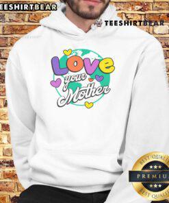 Nice Love Your Mother hoodie in cozy fabric, perfect for expressing love and appreciation for moms.