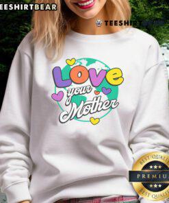 Stylish Nice Love Your Mother Sweatshirt in soft fabric, perfect for showing affection and comfort on casual days.