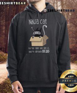 Cool Nice Ninja Cat hoodie design with bold text 'By The Time You See It, You're Already Dead' in vibrant colors.