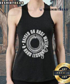 Nice raised on hose water and hard lessons tank top design featuring a vibrant graphic and comfortable fit.