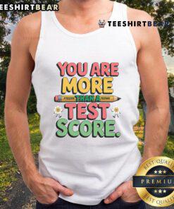 Testing Day tank top with 'You Are More Than A Test Score' design, perfect for students embracing their true potential.