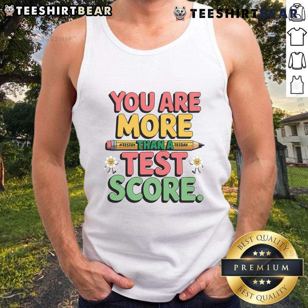 Testing Day tank top with 'You Are More Than A Test Score' design, perfect for students embracing their true potential.