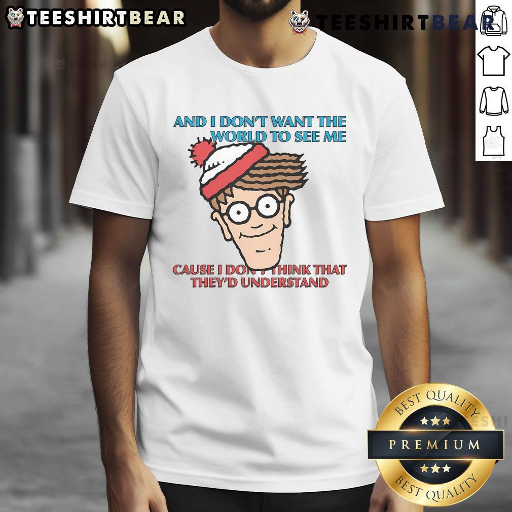 Official And I Don'T Want The World To See Me Where'S Waldo T-Shirt featuring a unique Waldo design for fans.