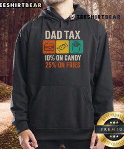 Official Dad Tax hoodie featuring '10% on candy, 25% on fries' design, perfect Father's Day gift for dads.