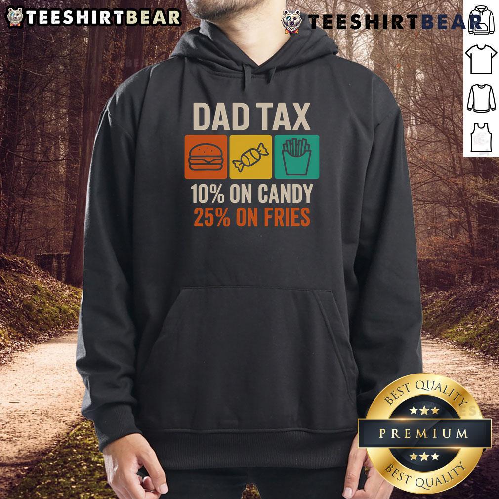 Official Dad Tax hoodie featuring '10% on candy, 25% on fries' design, perfect Father's Day gift for dads.