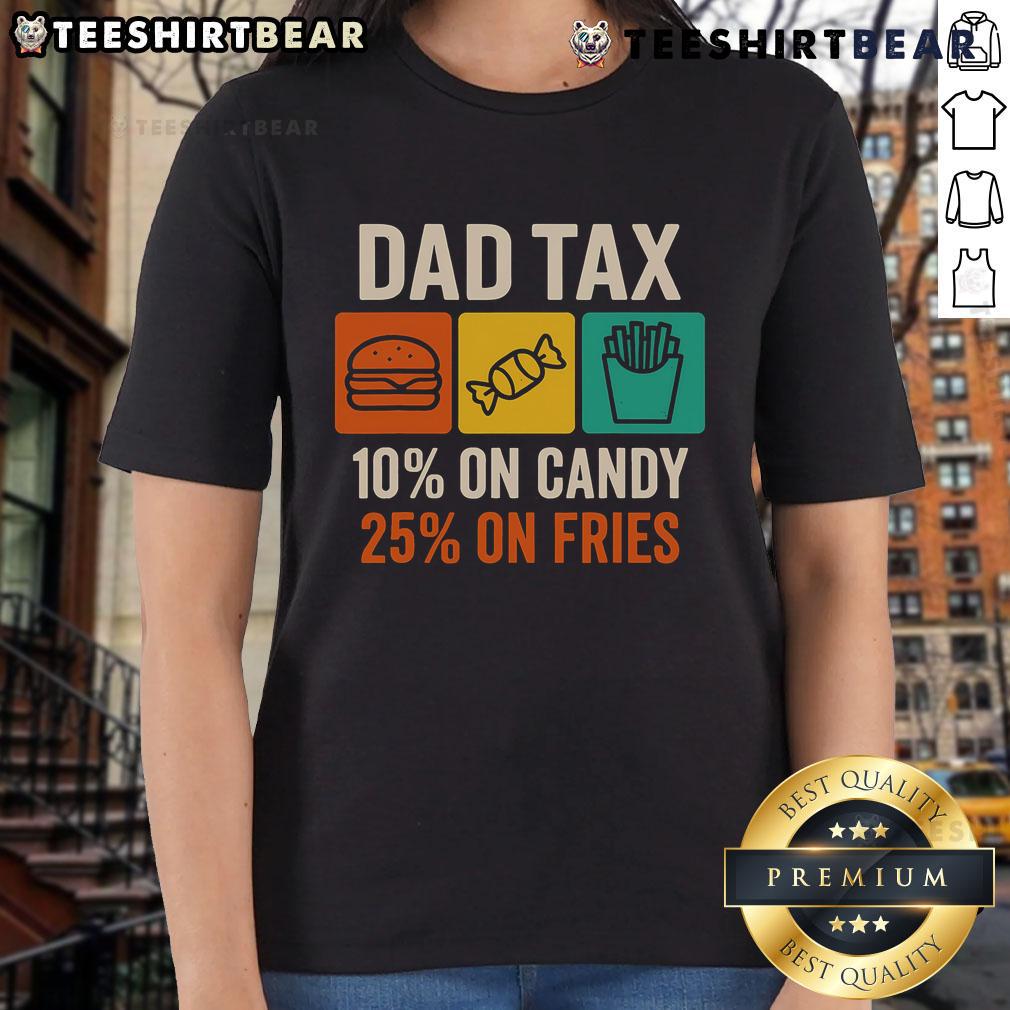 Official Dad Tax tee featuring humorous '10% on candy, 25% on fries' design for Father's Day celebration.