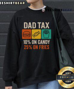 Fathers Day sweatshirt featuring 'Official Dad Tax 10% on Candy, 25% on Fries' design, perfect gift for dads.