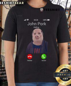 Funny Official John Pork Is Calling joke meme on a ladies tee, perfect for casual wear and humor lovers.