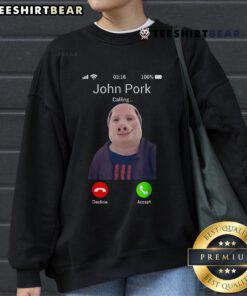 Official John Pork Is Calling joke meme sweatshirt featuring a humorous design and vibrant colors for meme lovers.