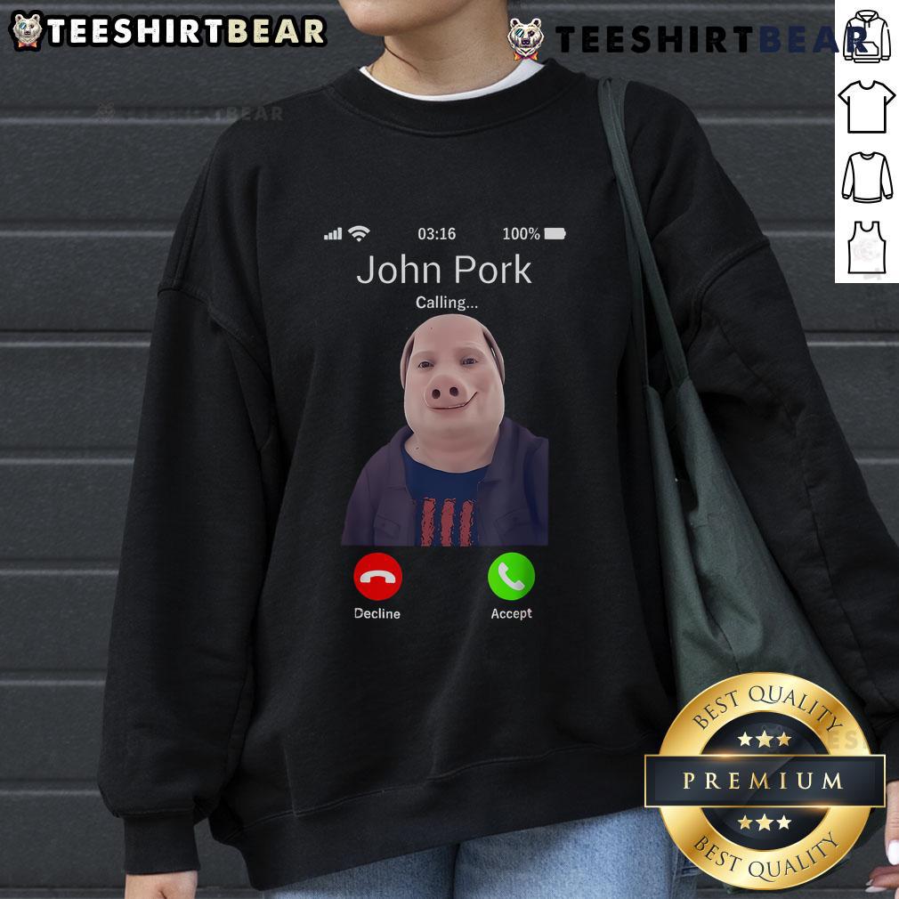 Official John Pork Is Calling joke meme sweatshirt featuring a humorous design and vibrant colors for meme lovers.